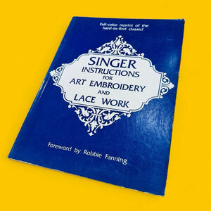 Singer Instructions Art Embroidery Lace Work Robbie Fanning Reprint Classic